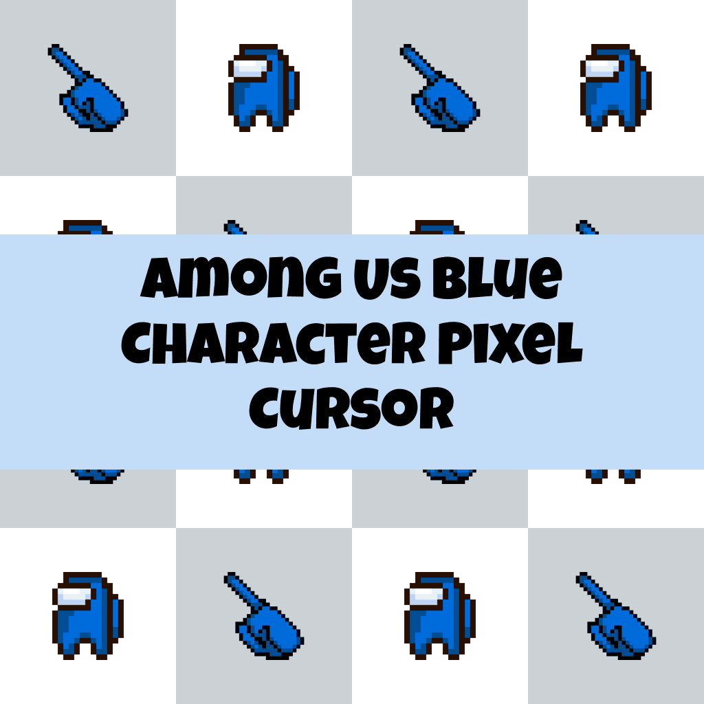 Preview Among Us Blue Character Pixel cursor custom cursor pack